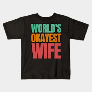 world's okayest wife Kids T-Shirt